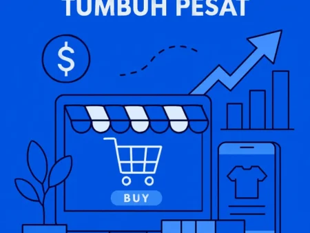 Peluang Usaha di Sektor E-Commerce yang Tumbuh Pesat
