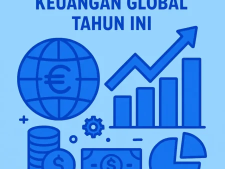 Prediksi Pergerakan Keuangan Global Tahun Ini